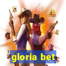 gloria bet